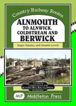 Almouth To Alnwick, Coldstream And Berwick, Hardback/Roger Darsley