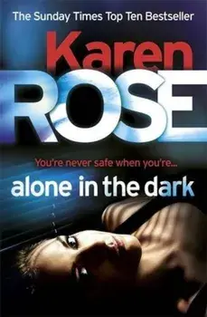 Alone in the Dark/Karen Rose