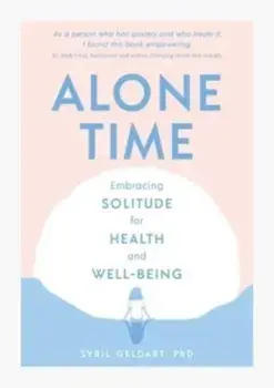 Alone Time. Embracing solitude for health and well-being, Hardback/Sybil Geldart