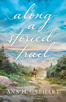 Along a Storied Trail, Paperback/Ann H. Gabhart