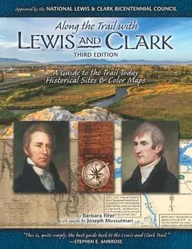 Along the Trail with Lewis & Clark: A Guide to the Trail Today, Paperback/Barbara Fifer