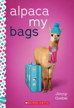 Alpaca My Bags. A Wish Novel, Paperback/Jenny Goebel