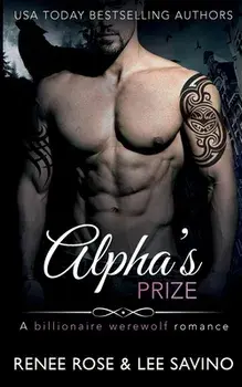 Alpha's Prize: A Billionaire Werewolf Romance, Paperback/Renee Rose