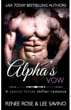 Alpha's Vow: A special forces shifter romance - Renee Rose