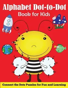 Alphabet Dot-To-Dot Book for Kids: Connect the Dots Puzzles for Fun and Learning/Blue Wave Press
