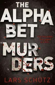Alphabet Murders. A chilling serial killer thriller, Paperback/Lars Schutz