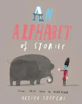 Alphabet of Stories, Paperback/Oliver Jeffers