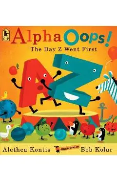 Alphaoops!: The Day Z Went First - Alethea Kontis