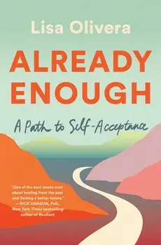 Already Enough: A Path to Self-Acceptance, Paperback/Lisa Olivera