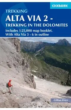 Alta Via 2 - Trekking in the Dolomites: Includes 1:25,000 Map Booklet. with Alta Via 3-6 in Outline - Gillian Price