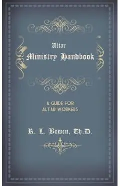 Altar Ministry Handbook - R. L. Bowen