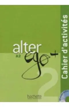 Alter Ego + 2: Cahier d'Activités: Alter Ego + 2: Cahier d'Activités + CD Audio [With CD (Audio)] - Annie Berthet