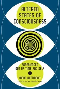 Altered States of Consciousness. Experiences Out of Time and Self, Paperback/Philippa Hurd