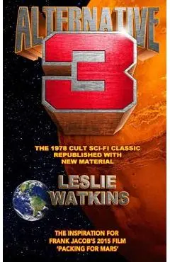 Alternative 3: The 1978 Cult Scifi Classic Republished with New Material - Leslie Watkins