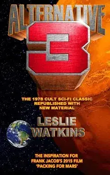 Alternative 3: The 1978 Cult Scifi Classic Republished with New Material, Paperback/Leslie Watkins
