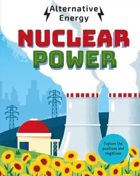 Alternative Energy: Nuclear Power, Paperback/Louise Kay Stewart