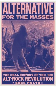 Alternative for the Masses - Greg Prato