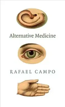 Alternative Medicine, Paperback/Rafael Campo