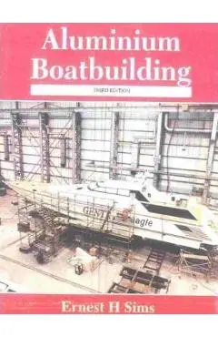 Aluminum Boatbuilding - Ernest Sims