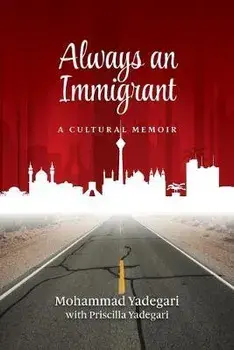 Always an Immigrant, Paperback/Mohammad Yadegari