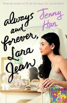 Always and Forever, Lara Jean (To All the Boys Trilogy 3)/Jenny Han