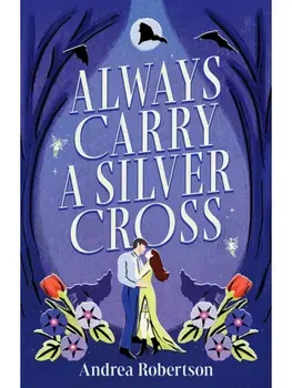 Always Carry a Silver Cross, Paperback/Andrea Robertson