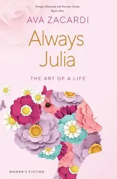 Always Julia: The Art of a Life, Paperback/Ava Zacardi