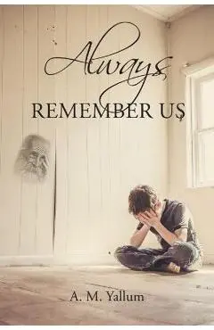 Always Remember Us - A. M. Yallum