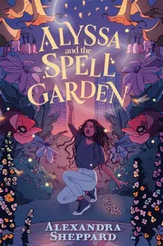 Alyssa and the Spell Garden. Main, Paperback/Alexandra Sheppard
