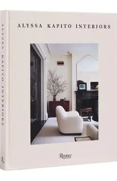 Alyssa Kapito: Interiors - Alyssa Kapito