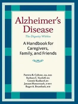 Alzheimer's Disease: A Handbook for Caregivers, Family, and Friends, Paperback/Patricia R. Phd Callone