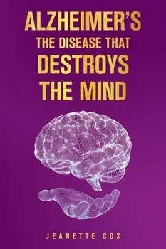 Alzheimer's the Disease That Destroys the Mind, Paperback/Jeanette Cox