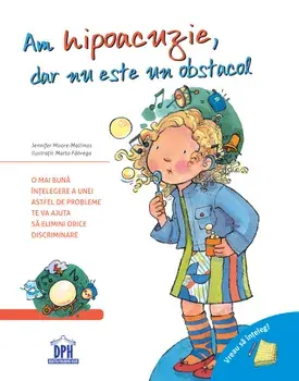 Am hipoacuzie, dar nu este un obstacol/Jennifer Moore-Mallinos