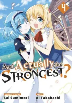 Am I Actually the Strongest? 4 (Manga), Paperback/Ai Takahashi