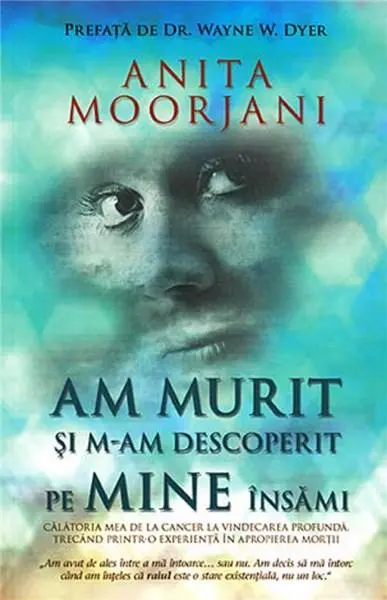 Am murit si m-am descoperit pe mine insami | Anita Moorjani