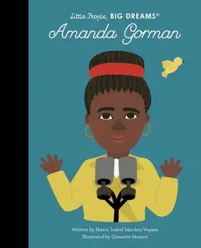 Amanda Gorman, Hardback/Maria Isabel Sanchez Vegara