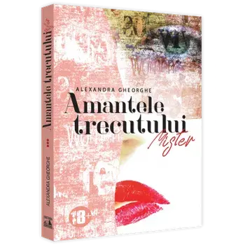 Amantele Trecutului. Mister. Volumul 3/Alexandra Gheorghe