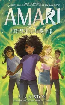 Amari and the Despicable Wonders, Paperback/BB Alston