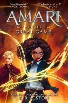 Amari and the Great Game, Hardcover/B. B. Alston