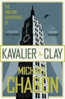 Amazing Adventures of Kavalier and Clay, Paperback/Michael Chabon