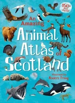 Amazing Animal Atlas of Scotland, Hardback/***