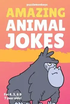 Amazing Animal Jokes for 4, 5, 6 & 7 year olds!: The funniest jokes this side of the zoo!, Paperback/Puzzle Monkeys