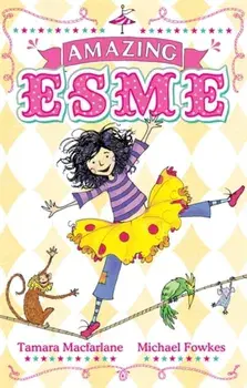 Amazing Esme. Book 1, Paperback/Tamara Macfarlane