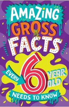 Amazing Gross Facts Every 6 Year Old Needs to Know - Caroline Rowlands
