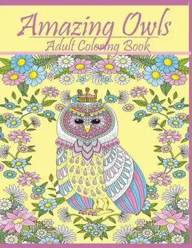 Amazing Owls: Adult Coloring Book Designs, Paperback/Mainland Publisher