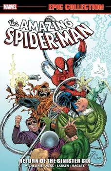 Amazing Spider-Man Epic Collection: Return of The Sinister Six (New Printing), Paperback/David Michelinie