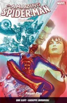 Amazing Spider-man: Worldwide Vol. 3: Power Play/Dan Slott