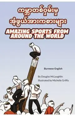 Amazing Sports from Around the World (Burmese-English): ကမ္ဘာတစ်ဝှမ်း - Douglas Mclaughlin
