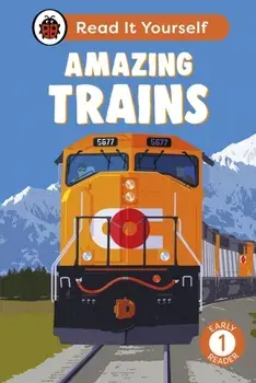 Amazing Trains: Read It Yourself - Level 1 Early Reader, Hardback/Ladybird