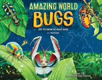 Amazing World: Bugs. Get to know 20 crazy bugs, Hardback/L. J. Tracosas